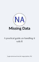 Missing data: A practical guide on handling it with R